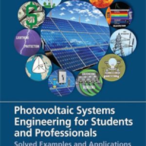 Photovoltaic Systems Engineering for Students and Professionals Solved Examples and Application